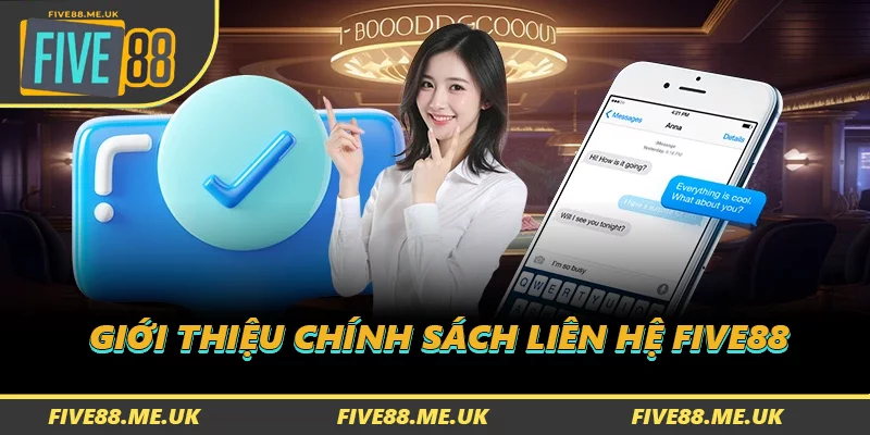 Giới thiệu chính sách liên hệ FIVE88